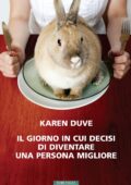 Karen Duve - Il giorno in cui decisi di diventare una persona migliore (2012)