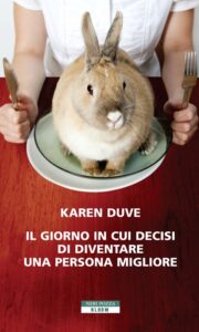 Karen Duve – Il giorno in cui decisi di diventare una persona migliore (2012)
