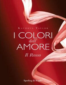 Kathryn Taylor – I colori dell’amore. Il Rosso (2014)