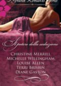 CHRISTINE MERRILL, MICHELLE WILLINGHAM, LOUISE ALLEN, TERRI BRISBIN, DIANE GASTON - IL POTERE DELLA SEDUZIONE (2012)