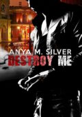 Anya M. Silver - Lethal Men Vol. 2. Destroy me (2015)