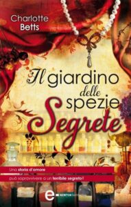 Charlotte Betts – Il giardino delle spezie segrete (2013)