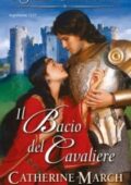 Catherine March - Il bacio del cavaliere (2014)