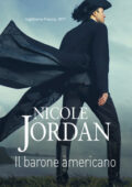 Nicole Jordan - Amori da leggenda Vol. 5. Il barone americano (2020)