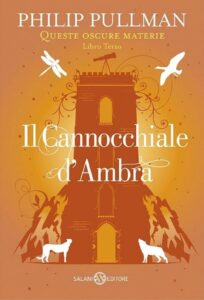 Philip Pullman – Il cannocchiale d’ambra 3: Trilogia Queste oscure materie (2017)