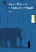 Marco Missiroli - Il senso dell'elefante (2012)