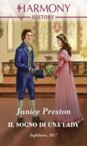 Janice Preston – The Beauchamp Heirs Vol. 3. Il sogno di una lady (2020)