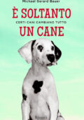 Michael Gerard Bauer - È soltanto un cane (2012)