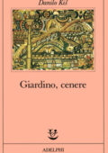 img Danilo Kiš - Giardino, cenere (1986)