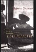 Roberto Cotroneo - L'età perfetta (2000)