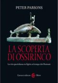 img Peter Parsons - La scoperta di Ossirinco. La vita quotidiana in Egitto al tempo dei Romani (201