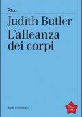 Judith Butler - L'alleanza dei corpi. Note per una teoria performativa dell'azione collettiva (2017)