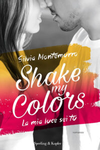 Silvia Montemurro – Shake my colors Vol. 1. La mia luce sei tu (2017)