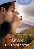 img Kinley MacGregor - Amare uno scozzese (I Romanzi Classic) (2014)