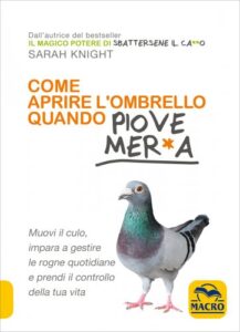 Sarah Knight – Come Aprire l’Ombrello quando Piove Mer*a (2018)