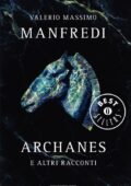 Valerio Massimo Manfredi - Archanes e altri racconti (2013)