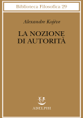 Alexandre Kojève - La nozione di autorità (2011)