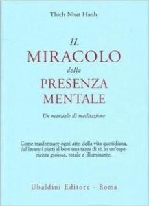 Thich Nhat Hanh – Il miracolo della presenza mentale. Un manuale di meditazione (1992) Thich Nhat Hanh – Il miracolo della presenza mentale. Un manuale di meditazione (1992)