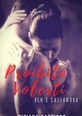 Tiziana Cazziero - Proibito Volerti. Ben e Cassandra (2019)