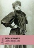 Sarah Bernhardt - La mia doppia vita (2013)