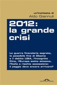 Aldo Giannuli – 2012. La grande crisi (2010)