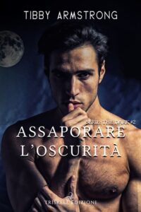 Tibby Armstrong – The dark Vol. 2. Assaporare l’oscurità (2020)
