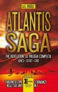A.G. Riddle – Atlantis Saga. The revelation. La trilogia completa: Genesi-Secret-Code (2016)