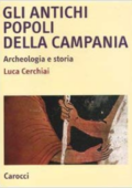 img Luca Cerchiai - Gli antichi popoli della Campania. Archeologia e storia (2010)