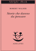 Robert Walser - Storie che danno da pensare (2014)