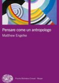 Peter Engelke - Pensare come un antropologo (2018)