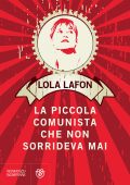Lola Lafon - La piccola comunista che non sorrideva mai (2015)