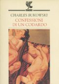 Charles Bukowski - Confessioni di un codardo (2006)