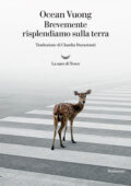 Ocean Vuong - Brevemente risplendiamo sulla terra (2020)