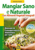 img Michele Riefoli - Mangiar sano e naturale con alimenti vegetali. Manuale di consapevolezza alim
