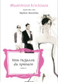 Madeleine Wickham - Una ragazza da sposare (2012)