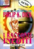 img Philip K. *** ,  Maurizio Nati - I racconti inediti. Volume primo (1995)