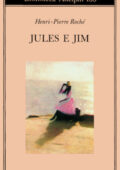 Henri-Pierre Roché - Jules e Jim (1987)