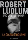 Robert Ludlum, Eric Van Lustbader - La colpa di Bourne (2011)