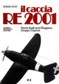 img Sergio Govi- Il Caccia Re 2001. Storia degli Aerei Reggiane Gruppo Caproni (1987)