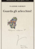 Vladimir Nabokov - Guarda gli arlecchini! (2012)