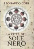 Leonardo Gori - La città del sole nero (2008)