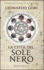 Leonardo Gori – La città del sole nero (2008)