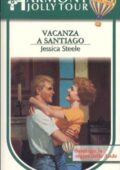 Jessica Steele - Vacanza a Santiago (1999)