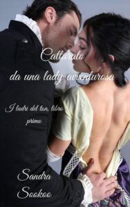 Sandra Sookoo – I ladri del ton Vol. 1. Catturato da una lady avventurosa (2019)