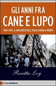 Rosetta Loy – Gli anni fra cane e lupo (2013)