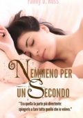 Fanny D. Ross - Nemmeno per un secondo (2018)
