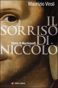 Maurizio Viroli – Il sorriso di Niccolò. Storia di Machiavelli (2013)