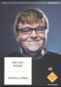 img Michael Moore - Chiedilo a Mike! Consigli al nuovo presidente degli USA dall