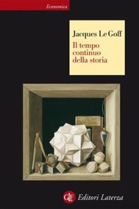 Jacques Le Goff – Il tempo continuo della storia (2017)