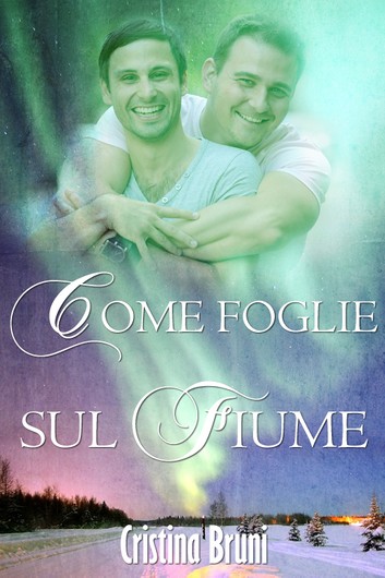 Cristina Bruni – Come foglie sul fiume (2016)